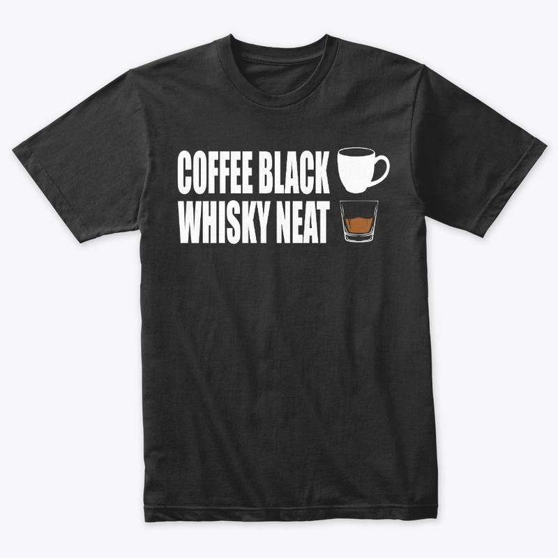 Coffee Black Whisky Neat